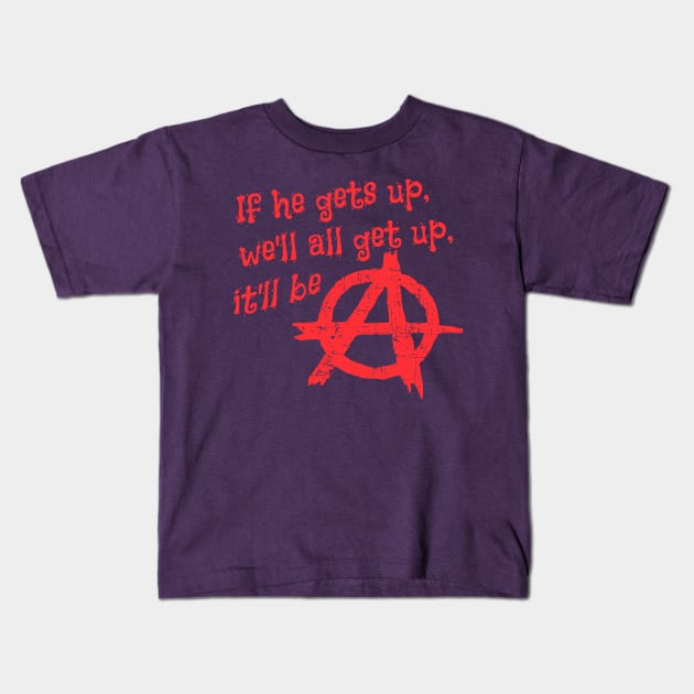 It'll Be Anarchy! Kids T-Shirt by MonkeyKing